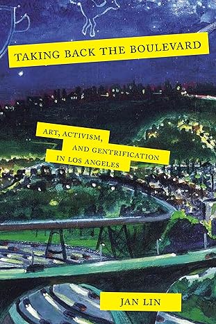 taking back the boulevard art activism and gentrification in los angeles 1st edition jan lin 1479895709,