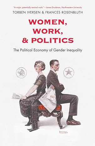 women work and politics the political economy of gender inequality 1st edition torben iversen ,frances mccall