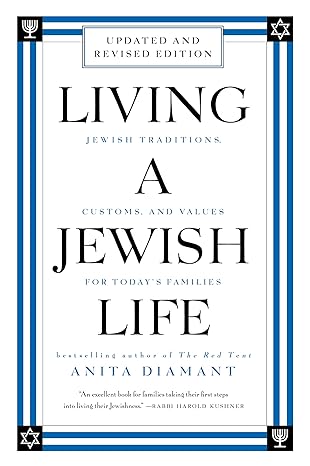 living a jewish life revised and updated jewish traditions customs and values for today s families updated