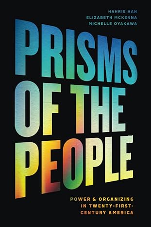 prisms of the people power and organizing in twenty first century america 1st edition hahrie han ,elizabeth