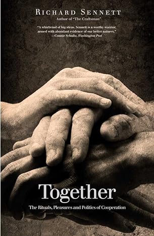 together the rituals pleasures and politics of cooperation 1st edition richard sennett 0300188285,