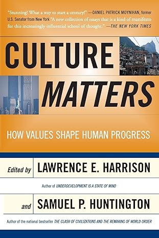 culture matters how values shape human progress 1st edition lawrence e harrison ,samuel p huntington