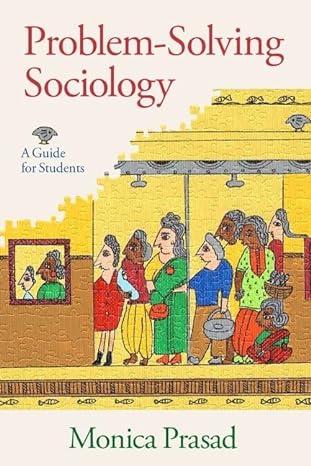 problem solving sociology a guide for students 1st edition monica prasad 0197558496, 978-0197558492