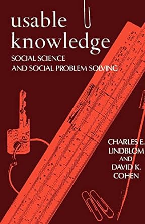 usable knowledge social science and social problem solving later printing edition charles e. lindblom