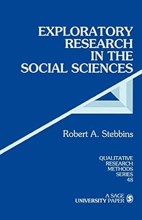 exploratory research in the social sciences 1st edition robert alan stebbins 0761923993, 978-0761923992