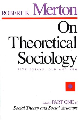 on theoretical sociology five essays old and new 1st edition robert k. merton 0029211506, 978-0029211502