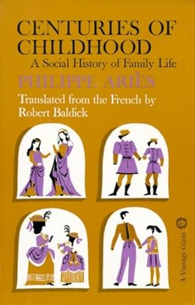 centuries of childhood a social history of family life 1st edition philippe aries 0394702867, 978-0394702865