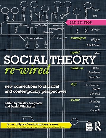 social theory re wired new connections to classical and contemporary perspectives 3rd edition wesley