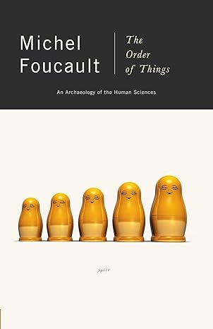 the order of things an archaeology of the human sciences reissue edition michel foucault 0679753354,