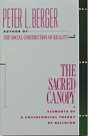 the sacred canopy elements of a sociological theory of religion 1st edition peter l. berger 0385073054,