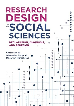 research design in the social sciences declaration diagnosis and redesign 1st edition graeme blair ,alexander