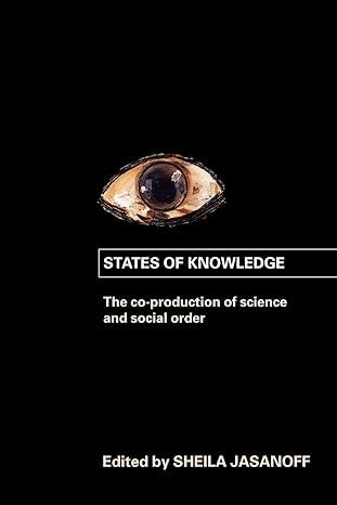 states of knowledge the co production of science and the social order 1st edition sheila jasanoff 0415403294,