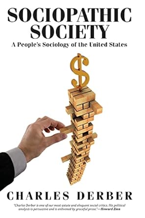 sociopathic society a people s sociology of the united states 1st edition charles derber 1612054382,