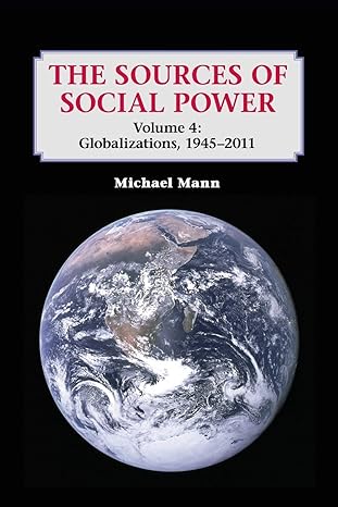 the sources of social power volume 4 globalizations 1945 2011 1st edition michael mann 1107610419,