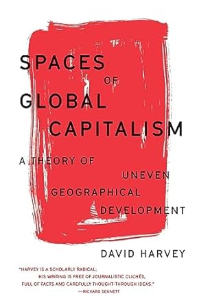 spaces of global capitalism a theory of uneven geographical development 1st edition david harvey 1788734653,