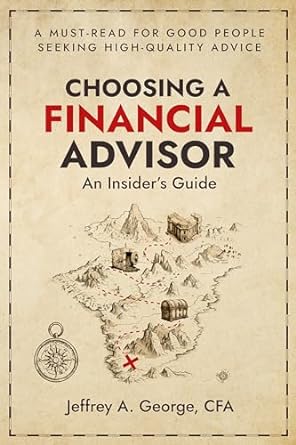 choosing a financial advisor an insiders guide 1st edition jeffrey george b0bd5xqf5v, b0cs52txk7