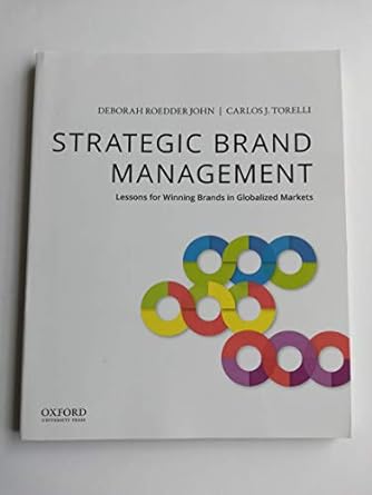 strategic brand management lessons for winning brands in globalized markets 1st edition deborah roedder john