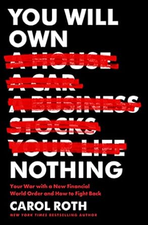 you will own nothing your war with a new financial world order and how to fight back 1st edition carol roth