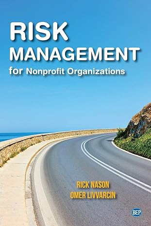 risk management for nonprofit organizations 1st edition rick nason ,omer livvarcin 1951527224, 978-1951527228