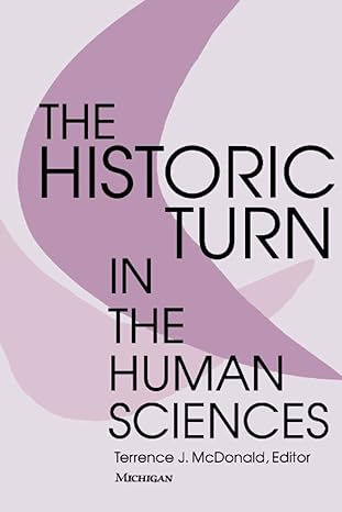 the historic turn in the human sciences 1st edition terence mcdonald 0472066323, 978-0472066322