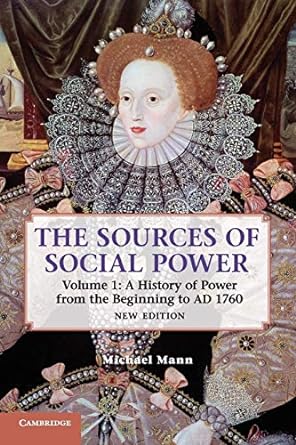 the sources of social power volume 1 a history of power from the beginning to ad 1760 2nd edition michael