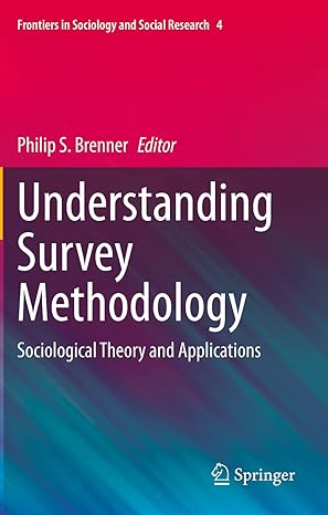 understanding survey methodology sociological theory and applications 1st edition philip s. brenner