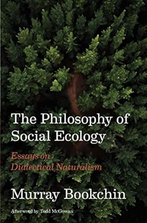 the philosophy of social ecology essays on dialectical naturalism 1st edition murray bookchin ,todd mcgowan