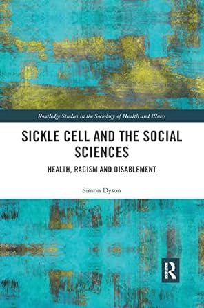 sickle cell and the social sciences 1st edition simon dyson 0367702673, 978-0367702670