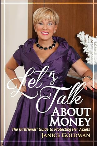 let s talk about money the girlfriends guide to protecting her assets 1st edition janice goldman 1600250149,