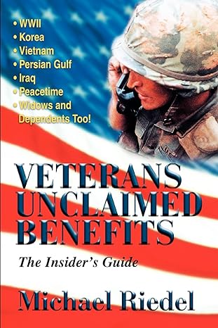veterans unclaimed benefits the insider s guide 1st edition michael riedel 0595295371, 978-0595295371
