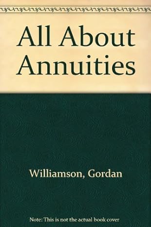 all about annuities 1st edition gordon k. williamson b009no7enu
