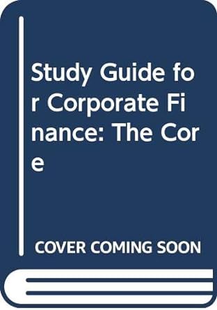 study guide for corporate finance the core 1st edition jonathan berk ,peter demarzo 0321556380, 978-0321556387