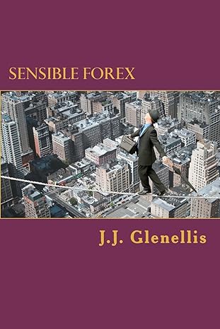 sensible forex 1st edition j. j. glenellis 146111005x, 978-1461110057