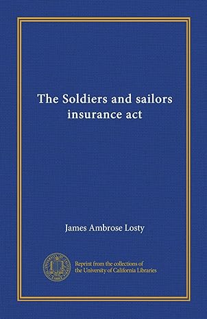 the soldiers and sailors insurance act 1st edition james ambrose losty b0067rb0ea