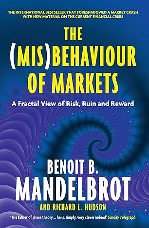 the behaviour of markets a fractal view of risk ruin and reward main edition benoit b. mandelbrot, richard l.
