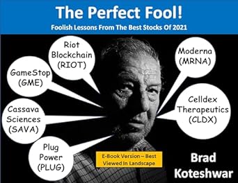 the perfect fool foolish lessons from the best stocks of 2021 1st edition brad koteshwar b0cr4d178v