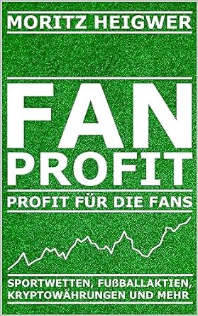 fanprofit profit fur die fans 1st edition moritz heigwer b08gq7t7qd, b0cg2pgtbg