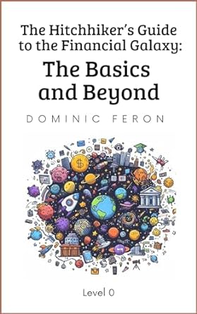 the hitchhikers guide to the financial galaxy the basics and beyond 1st edition dominic feron b0cn5141h3,