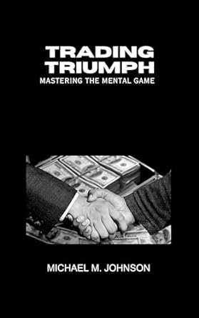 trading triumph mastering the mental game 1st edition godswill t leonard b0cpkx58zr, b0cjbfn7vq
