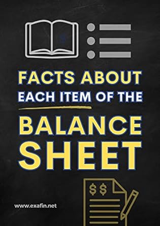 facts about each item of the balance sheet 1st edition exafin net b0c6l3jvf6
