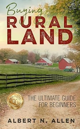 buying rural land the ultimate guide for beginners 1st edition albert n allen ,albert n allen b0cmw3rl3k,