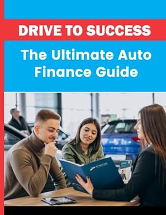 drive to success the ultimate auto finance guide 1st edition john l lewis jr 979-8854110433