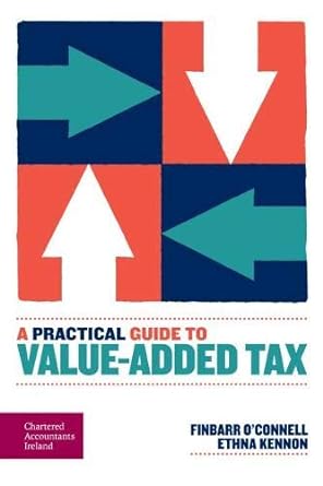 practical guide to value added tax 1st edition finbar oconnell ,ethna kennon 1910374385, 978-1910374382