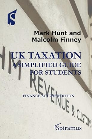 uk taxation a simplified guide for students finance act 2019 edition 5th edition malcolm finney ,mark hunt