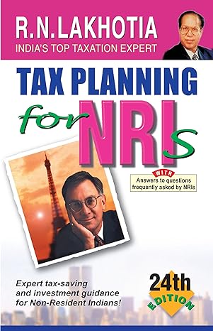 tax planning for non resident indians 24th edition r. n. lakhotia 8170949505, 978-8170949503