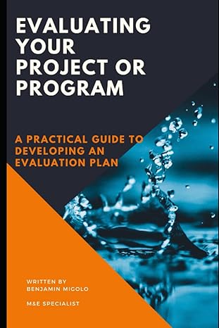evaluating your project or program a pratical guide to developing an evaluation plan 1st edition benjamin