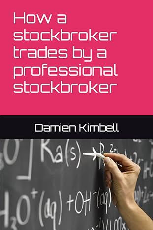 how a stockbroker trades by a professional stockbroker 1st edition damien kimbell b0c12d3ddt, 979-8389290013