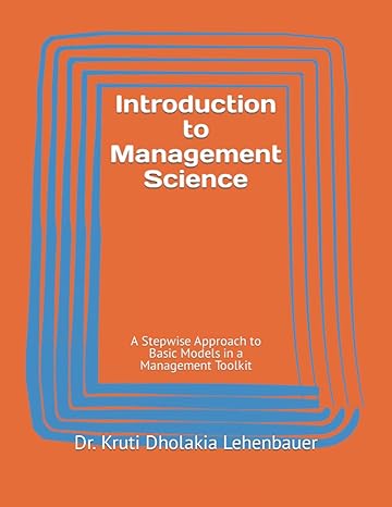 introduction to management science a stepwise approach to basic models in a management toolkit 1st edition dr