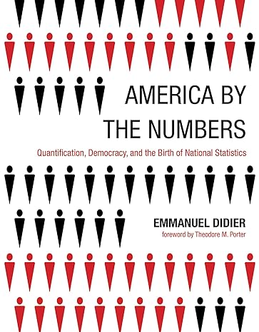 america by the numbers quantification democracy and the birth of national statistics 1st edition emmanuel