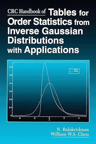 crc handbook of tables for order statistics from inverse gaussian distributions with applications 1st edition